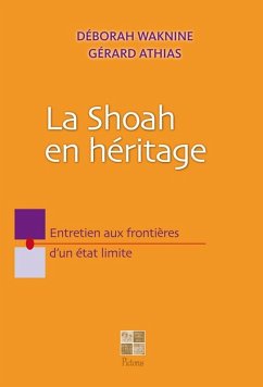 La Shoah en héritage - Entretien aux frontières d'un état limite (eBook, ePUB) - Athias, Gérard; Waknine, Déborah