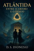 ATLÂNTIDA: ENTRE O ABISMO E O DESEJO (eBook, ePUB)