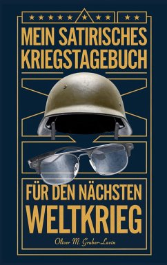 Mein Satirisches Kriegstagebuch (eBook, ePUB) - Gruber-Lavin, Oliver M.