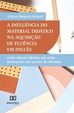 A Influência do Material Didático na Aquisição de Fluência em Inglês (eBook, ePUB)