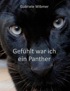 Gefühlt war ich ein Panther (eBook, ePUB) - Wibmer, Gabriele