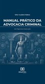 Manual Prático da Advocacia Criminal (eBook, ePUB)