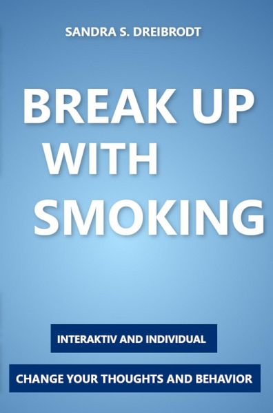 BREAK UP WITH SMOKING! (eBook, ePUB)