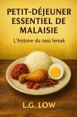 «PETIT-DÉJEUNER ESSENTIEL DE MALAISIE: L'histoire du nasi lemak» (eBook, ePUB)
