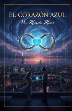 EL CORAZÓN AZUL (EL PROYECTO ETERNIDAD, #1) (eBook, ePUB) - Mina, Maribi