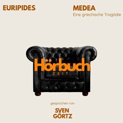Medea. Eine griechische Tragödie. (MP3-Download) - Hörbuchzeit; Euripides
