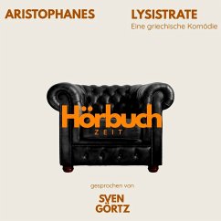 Lysistrate. Eine griechische Komödie. (MP3-Download) - Hörbuchzeit; Aristophanes