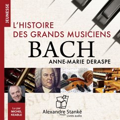 L'histoire des grands musiciens : Bach (MP3-Download) - Deraspe, Anne-Marie