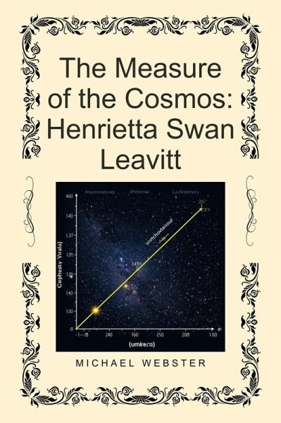 The Measure of the Cosmos: Henrietta Swan Leavitt (eBook, ePUB) The Measure of the Cosmos: Henrietta Swan Leavitt (eBook, ePUB)