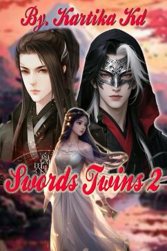 Swords Twins 2 (eBook, ePUB) - Kd, Kartika Swords Twins 2 (eBook, ePUB) - Kd, Kartika