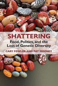 Cover Shattering: Food, Politics, and the Loss of Genetic Diversity (eBook, ePUB)