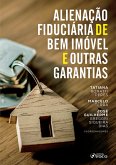 Alienação fiduciária de bem imóvel e outras garantias - 1 ed - 2020. (eBook, ePUB)