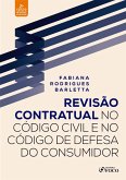 Revisão Contratual no Código Civil e no Código de Defesa do Consumidor - 2. ed. - 2020. (eBook, ePUB) Revisão Contratual no Código Civil e no Código de Defesa do Consumidor - 2. ed. - 2020. (eBook, ePUB)