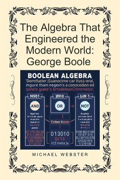 Cover The Algebra That Engineered the Modern World: George Boole (eBook, ePUB)