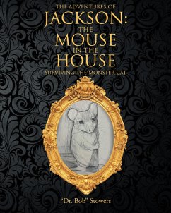 The Adventures of Jackson: The Mouse in the House (eBook, ePUB) - Stowers, "Dr. Bob"
