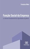 Função Social da empresa e o direito fundamental de igualdade de gênero (eBook, ePUB) Função Social da empresa e o direito fundamental de igualdade de gênero (eBook, ePUB)
