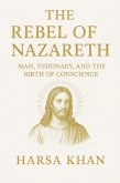The Rebel of Nazareth (eBook, ePUB) The Rebel of Nazareth (eBook, ePUB)