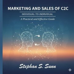 Marketing and Sales of C2C: Individual-to-Individual (eBook, ePUB) - Sunn, Stephan Marketing and Sales of C2C: Individual-to-Individual (eBook, ePUB) - Sunn, Stephan