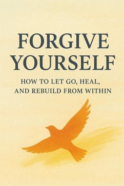 Forgive Yourself (eBook, ePUB) - Ahmad, Abdul