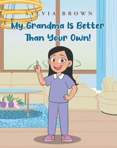My Grandma Is Better than Your Own! (eBook, ePUB) - Brown, Sylvia