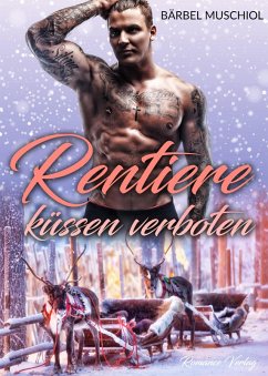 Rentiere küssen verboten. Winter Romance (eBook, ePUB) - Muschiol, Bärbel