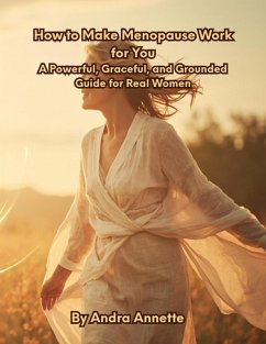 How to Make Menopause Work for You (eBook, ePUB) - Annette, Andra