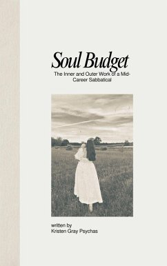 Soul Budget: The Inner and Outer Work of a Mid-Career Sabbatical (eBook, ePUB) Cover Soul Budget: The Inner and Outer Work of a Mid-Career Sabbatical (eBook, ePUB)