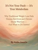 It's Not Your Fault - It's Your Metabolism (eBook, ePUB)
