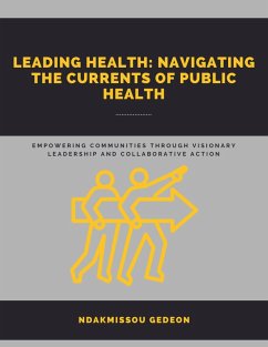 Leading Health: Navigating the Currents of Public Health (eBook, ePUB) - Gedeon, Ndakmissou