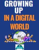 Growing Up in a Digital World (eBook, ePUB)