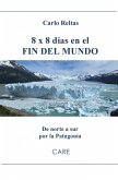8 x 8 días en el FIN DEL MUNDO (eBook, ePUB) 8 x 8 días en el FIN DEL MUNDO (eBook, ePUB)