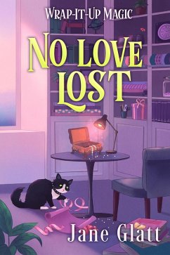 No Love Lost (A Wrap-It-Up Magic Story, #2) (eBook, ePUB) - Glatt, Jane