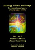 Astrology in Word and Image - The Natural Energy System in the Horoscope of Birth: Part 1 and 2