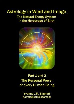 Astrology in Word and Image - The Natural Energy System in the Horoscope of Birth: Part 1 and 2 Astrology in Word and Image - The Natural Energy System in the Horoscope of Birth: Part 1 and 2