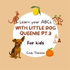 Cover Learn Your ABCs With Little Dog Queenie Pt.3