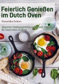 Feierlich Genießen im Dutch Oven