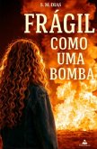FRÁGIL como uma bomba