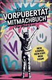 Vorpubertät Mitmachbuch für Mädchen - Mein Körper, mein Kopf, mein Kram Vorpubertät Mitmachbuch für Mädchen - Mein Körper, mein Kopf, mein Kram