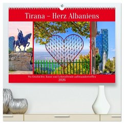 Tirana - Herz Albaniens (hochwertiger Premium Wandkalender 2026 DIN A2 quer), Kunstdruck in Hochglanz Tirana - Herz Albaniens (hochwertiger Premium Wandkalender 2026 DIN A2 quer), Kunstdruck in Hochglanz