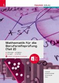 Mathematik für die Berufsreifeprüfung (Teil 2) + TRAUNER-DigiBox + E-Book Mathematik für die Berufsreifeprüfung (Teil 2) + TRAUNER-DigiBox + E-Book