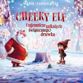 Cheeky Elf i tajemnicze zniknięcie świątecznego drzewka (MP3-Download) Cheeky Elf i tajemnicze zniknięcie świątecznego drzewka (MP3-Download)