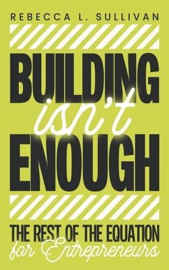 Building Isn't Enough - Sullivan, Rebecca L