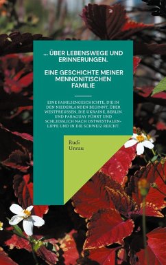 Cover ... über Lebenswege und Erinnerungen. Eine Geschichte meiner mennonitischen Familie