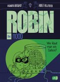 Robin the Hood - Wie klaut man ein Gehirn?