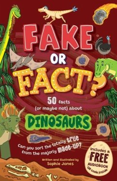 Fake or Fact? Dinosaurs - Jones, Sophie