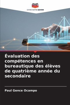 Évaluation des compétences en bureautique des élèves de quatrième année du secondaire - Ocampo, Paul Gence Évaluation des compétences en bureautique des élèves de quatrième année du secondaire - Ocampo, Paul Gence