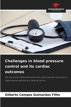Challenges in blood pressure control and its cardiac outcomes - Campos Guimarães Filho, Gilberto Challenges in blood pressure control and its cardiac outcomes - Campos Guimarães Filho, Gilberto