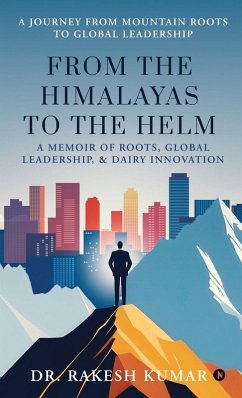 From The Himalayas To The Helm - Rakesh Kumar