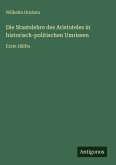 Die Staatslehre des Aristoteles in historisch-politischen Umrissen