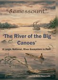 "8emessourit" 'The River of the Big Canoes' "8emessourit" 'The River of the Big Canoes'